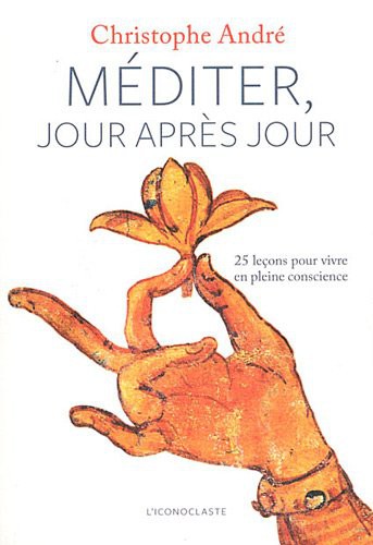 Méditer, jour après jour (French language, 2011, Iconoclaste, ICONOCLASTE)