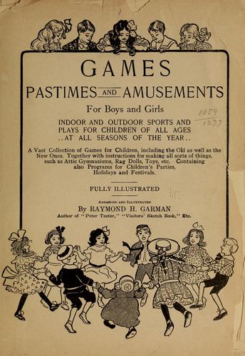 Games, pastimes and amusements, for boys and girls (1906, Thompson & Thomas)
