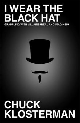 I Wear The Black Hat (2013, Simon & Schuster)