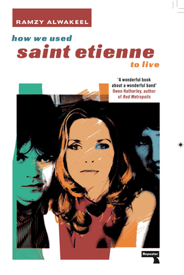 How We Used Saint Etienne to Live (Paperback, 2022, Watkins Media Limited)