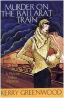 Murder on the Ballarat train (Paperback, 2005, Allen and Unwin)