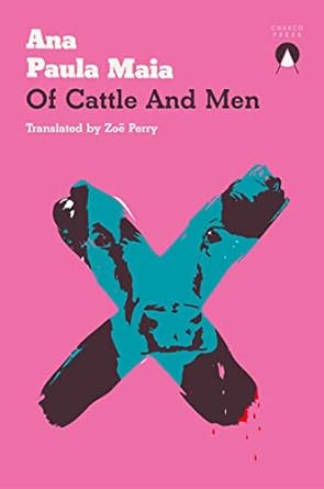 Of Cattle and Men (2023, Charco Press)