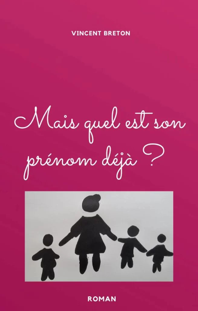 Mais quel est son prénom déjà ? (EBook, français language, Vincent Breton)