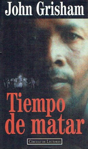 Tiempo de matar (Hardcover, Spanish language, 1995, Círculo de Lectores)
