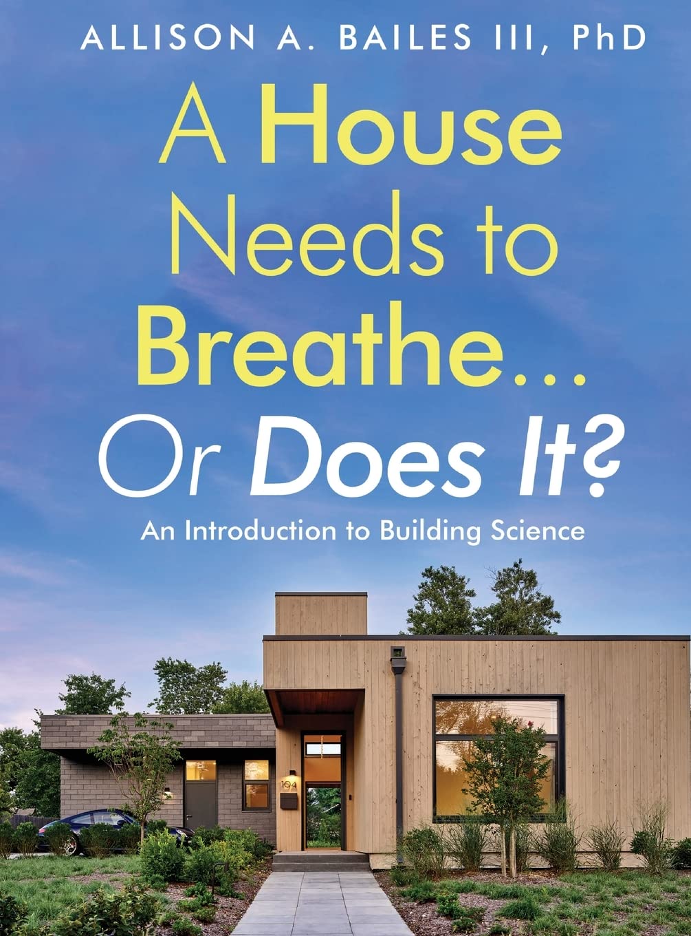A House Needs to Breathe... or Does It? (2022, Bright Communications LLC)