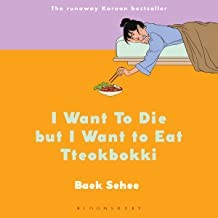I Want to Die but I Want to Eat Tteokbokki (Hardcover, 2022, Bloomsbury Publishing)