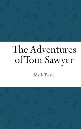 The Adventures of Tom Sawyer (Paperback, 2015, Createspace Independent Publishing Platform, CreateSpace Independent Publishing Platform)