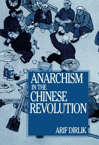 Anarchism in the Chinese Revolution (Paperback, 1991, University of California Press)