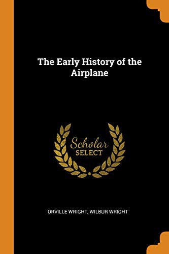 The Early History of the Airplane (Paperback, 2018, Franklin Classics)
