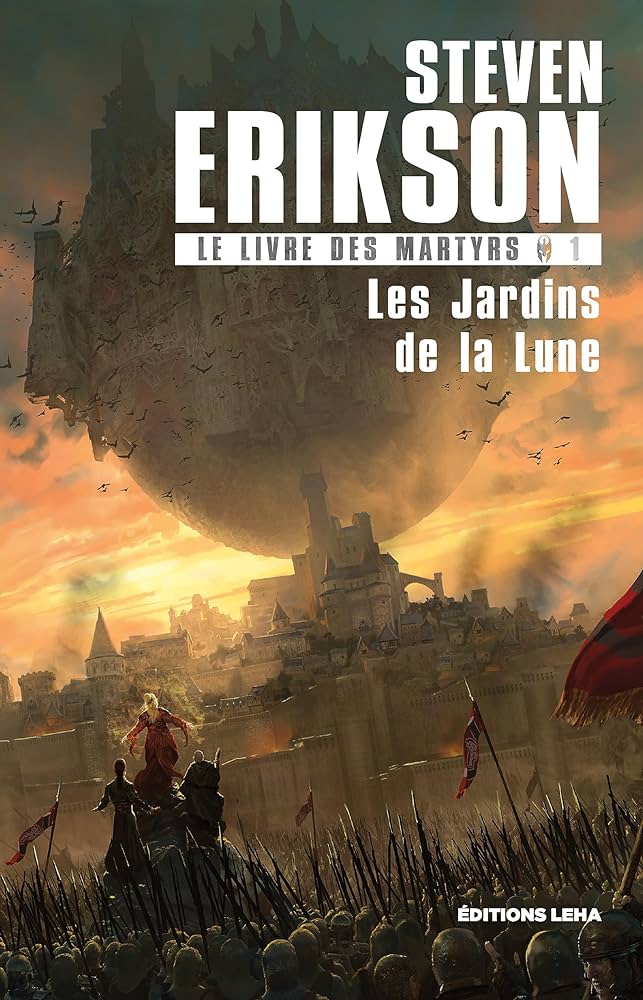 Le Livre des Martyrs, Tome 1 : Les Jardins de la Lune (French language, 2018, Éditions Leha)