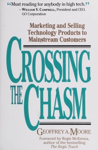Crossing the chasm (1991, HarperBusiness)