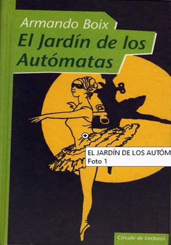 El jardín de los autómatas (Hardcover, Spanish language, 1999, Círculo de lectores)