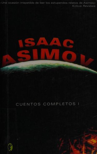 Cuentos completos I (Paperback, Spanish language, 2007, Ediciones B)