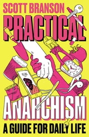Practical Anarchism (2022, Pluto Press)