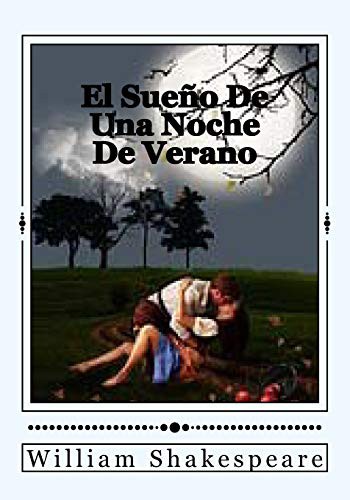 El Sueno De Una Noche De Verano (Paperback, 2016, Createspace Independent Publishing Platform, CreateSpace Independent Publishing Platform)