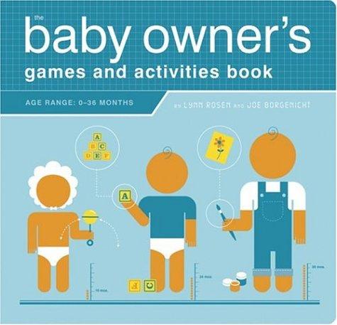 The Baby Owner's Games and Activities Book (Paperback, 2006, Quirk Books)