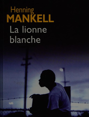 La lionne blanche (French language, 2004, Éd. France loisirs)