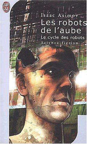 Les robots de l'aube (Paperback, French language, 2003, J'ai lu)