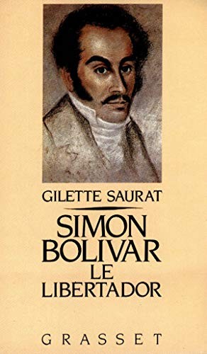 Simon Bolivar, le libertador (Paperback, français language, Grasset)