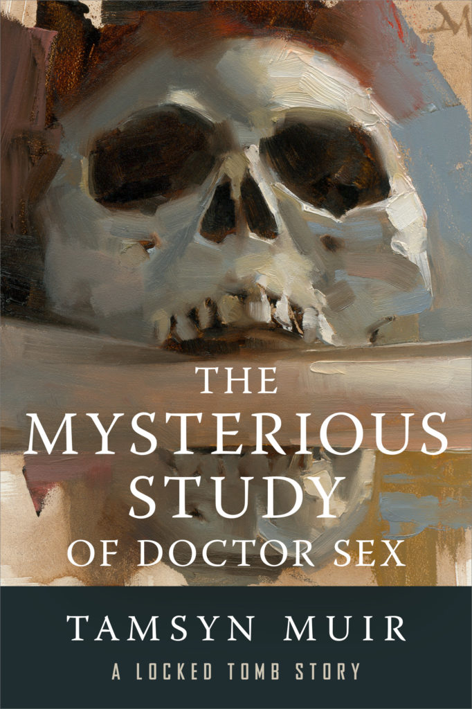 The Mysterious Study of Doctor Sex (EBook, 2020, Tor.com)