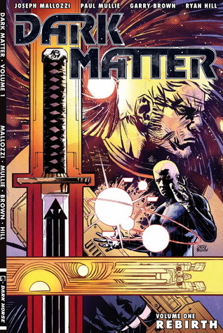 Dark Matter Volume 1: Rebirth (Paperback, 2012, Dark Horse Comics)