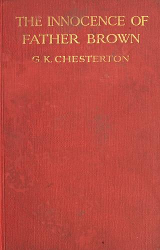 The innocence of Father Brown. (1911, Cassell)