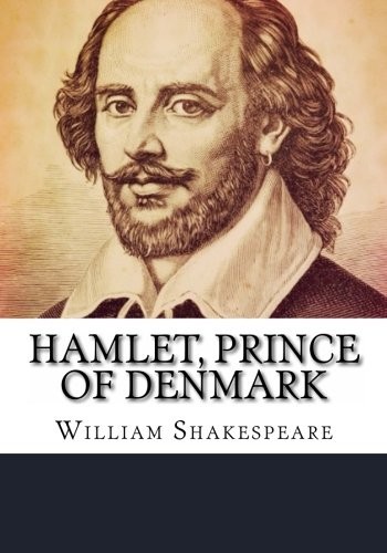 Hamlet, Prince of Denmark (Paperback, 2018, CreateSpace Independent Publishing Platform)