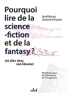 Pourquoi lire de la science-fiction et de la fantasy ? (et aller chez son libraire) : Manifeste pour les littératures de l'imaginaire (Paperback, Français language, Les Nouvelles éditions ActuSF)