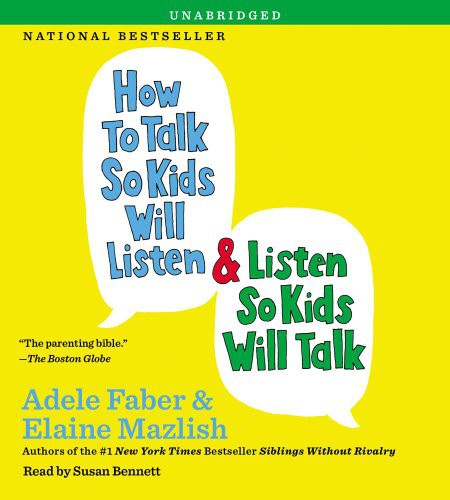 How to Talk So Kids Will Listen & Listen So Kids Will Talk (AudiobookFormat, 2013, Simon & Schuster Audio)