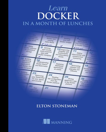 Learn Docker in a Month of Lunches (2020, Manning Publications Company)