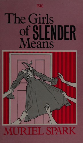 The Girls of Slender Means (Hardcover, 1986, ISIS Large Print Books)