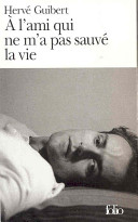 À l'ami qui ne m'a pas sauvé la vie (French language, 1994, Gallimard)