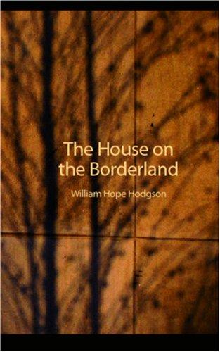 The House on the Borderland (2006, BiblioBazaar)