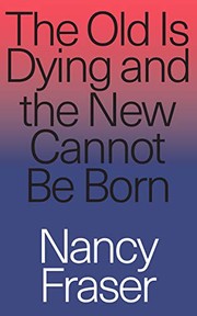The Old is Dying and the New Cannot Be Born (2019, Verso)