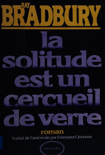 La solitude est un cercueil de verre (Paperback, French language, 1986, Denoël)