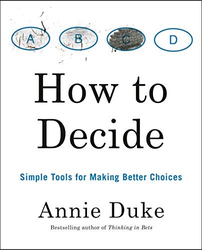 How to Decide (Paperback, 2020, Portfolio)