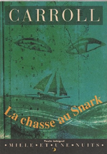 La chasse au Snark (French language, 1996, Mille et une nuits)