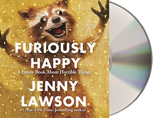 Furiously Happy (AudiobookFormat, 2015, Macmillan Audio)