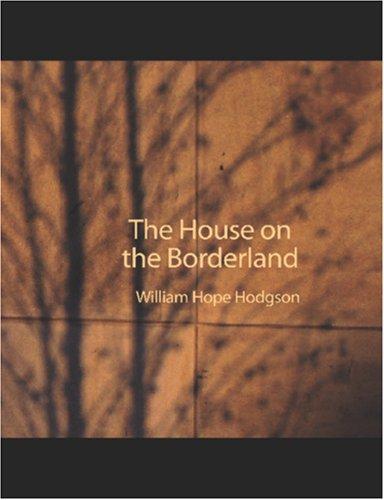 The House on the Borderland (Large Print Edition) (2006, BiblioBazaar)