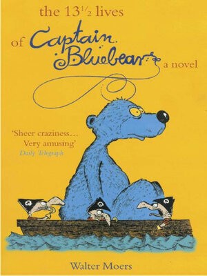 The 13 ½ lives of Captain Blue Bear (EBook, 2006, The Overlook Press)