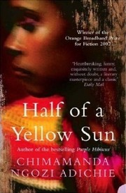 Half of a Yellow Sun (2007, Harper Perennial)