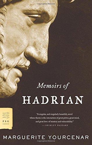 Memoirs of Hadrian (2005, Farrar, Straus and Giroux)