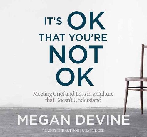 It's OK That You're Not OK (AudiobookFormat, 2017, Sounds True)