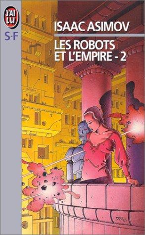 Les Robots et l'empire, tome 2 by Asimov, Isaac; Martin, Jean-Paul (French language, 1986, J'ai lu, J'AI LU)