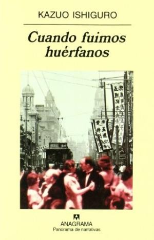 Cuando fuimos huérfanos (2017, Anagrama)