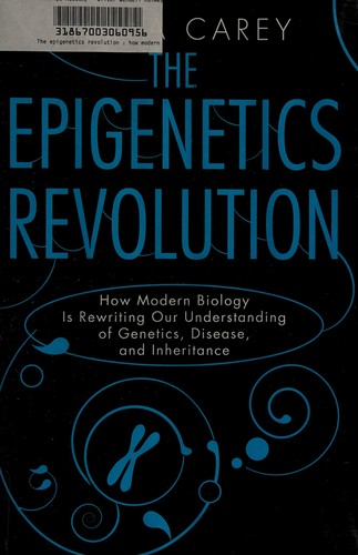 The epigenetics revolution (2012, Columbia University Press)