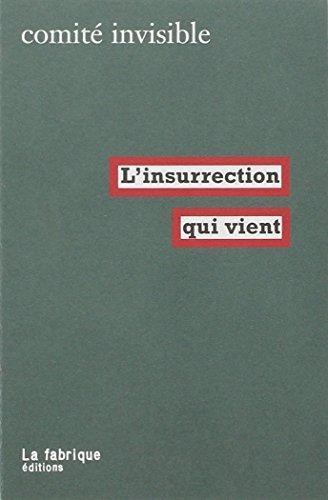 L'insurrection qui vient (French language, 2007, La Fabrique)