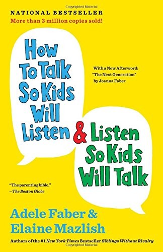 How to talk so kids will listen & listen so kids will talk (Paperback, 2012, Scribner)