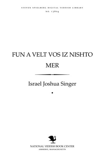 Fun a ṿelṭ ṿos iz nishṭo mer (Yiddish language, 1946, Farlag Matones̀)