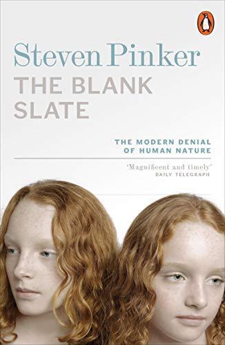 The Blank Slate : The Modern Denial of Human Nature (2002, Penguin Books)